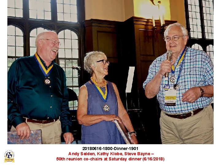 20180616 -1800 -Dinner-1901 Andy Selden, Kathy Klobe, Steve Bayne – 50 th reunion co-chairs