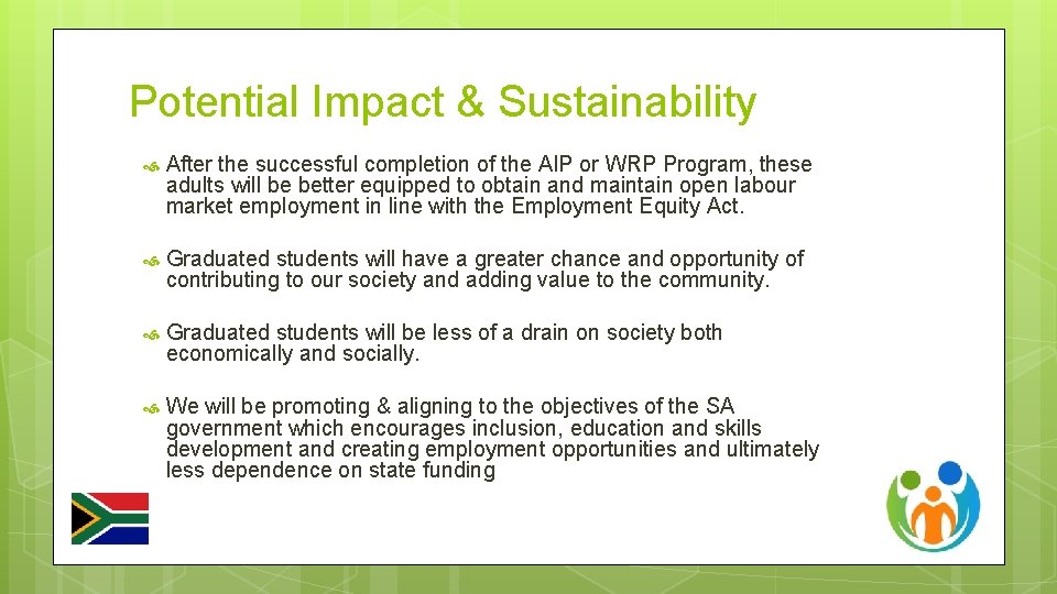 Potential Impact & Sustainability After the successful completion of the AIP or WRP Program,