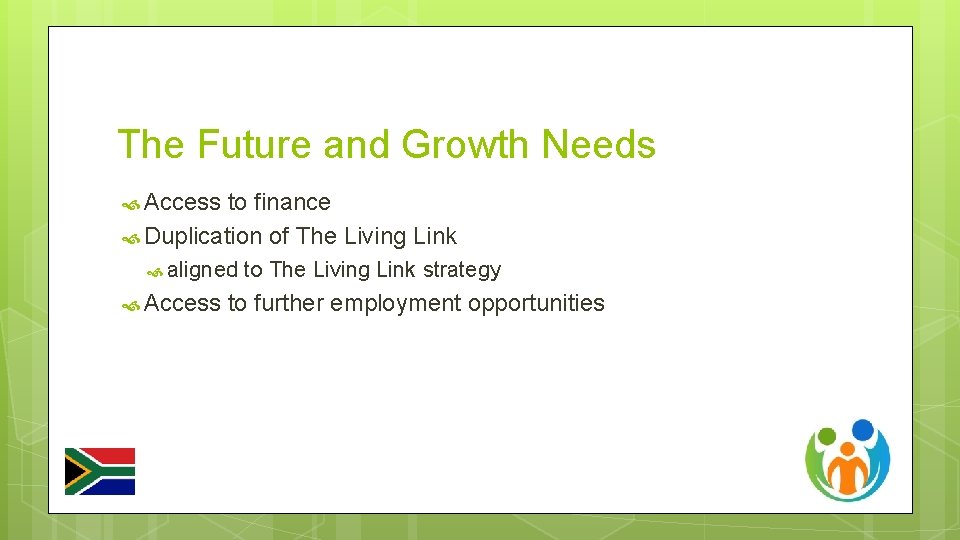 The Future and Growth Needs Access to finance Duplication of The Living Link aligned