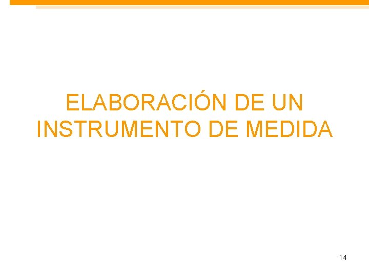 ELABORACIÓN DE UN INSTRUMENTO DE MEDIDA 14 