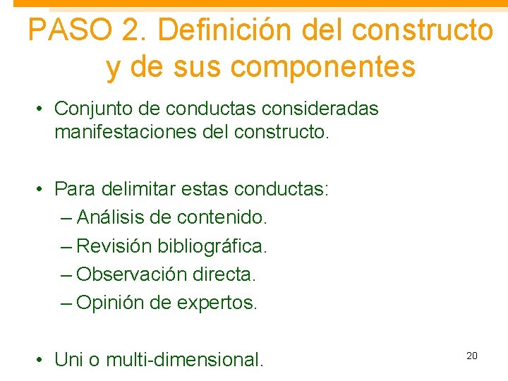 PASO 2. Definición del constructo y de sus componentes • Conjunto de conductas consideradas