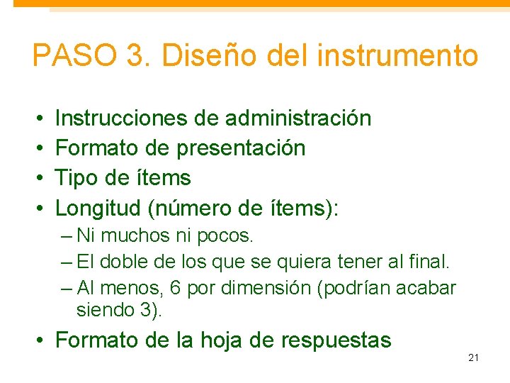 PASO 3. Diseño del instrumento • • Instrucciones de administración Formato de presentación Tipo