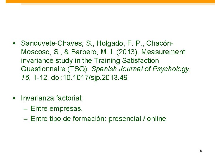  • Sanduvete-Chaves, S. , Holgado, F. P. , Chacón. Moscoso, S. , &