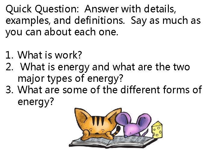 Quick Question: Answer with details, examples, and definitions. Say as much as you can