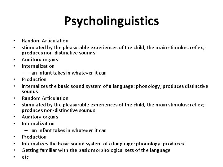Psycholinguistics • • • • Random Articulation stimulated by the pleasurable experiences of the