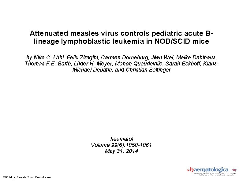 Attenuated measles virus controls pediatric acute Blineage lymphoblastic leukemia in NOD/SCID mice by Nike