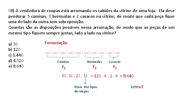 08) A vendedora de roupas está arrumando os cabides da vitrine de uma loja. 08) A vendedora de roupas está arrumando os cabides da vitrine de uma loja.