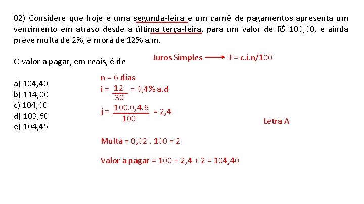 02) Considere que hoje é uma segunda-feira e um carnê de pagamentos apresenta um 02) Considere que hoje é uma segunda-feira e um carnê de pagamentos apresenta um