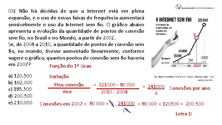 03) Não há dúvidas de que a Internet está em plena expansão, e o 03) Não há dúvidas de que a Internet está em plena expansão, e o