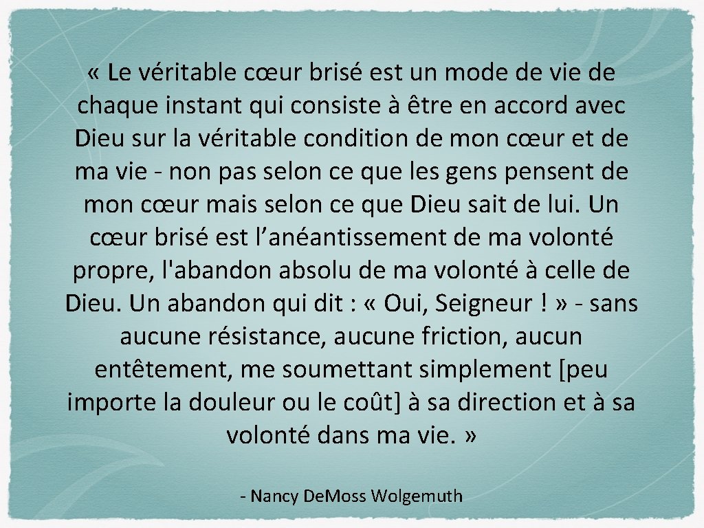  « Le véritable cœur brisé est un mode de vie de chaque instant