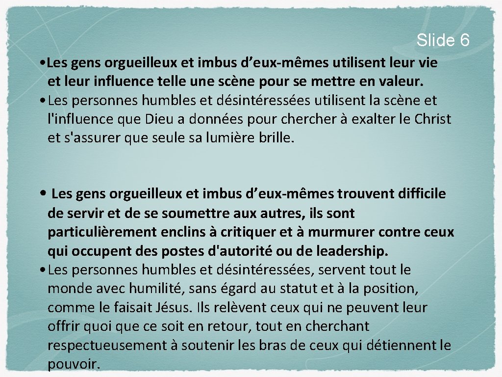 Slide 6 • Les gens orgueilleux et imbus d’eux-mêmes utilisent leur vie et leur