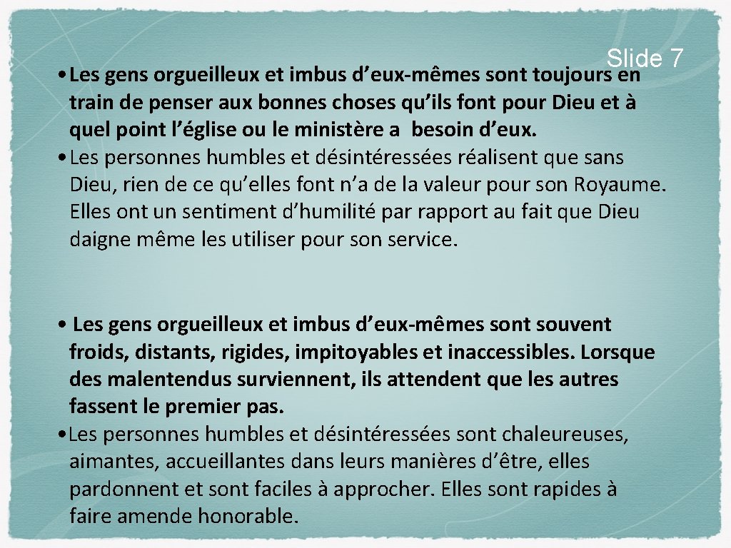 Slide 7 • Les gens orgueilleux et imbus d’eux-mêmes sont toujours en train de