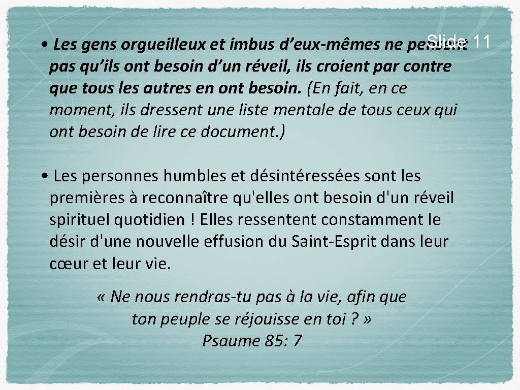 Slide 11 • Les gens orgueilleux et imbus d’eux-mêmes ne pensent pas qu’ils ont