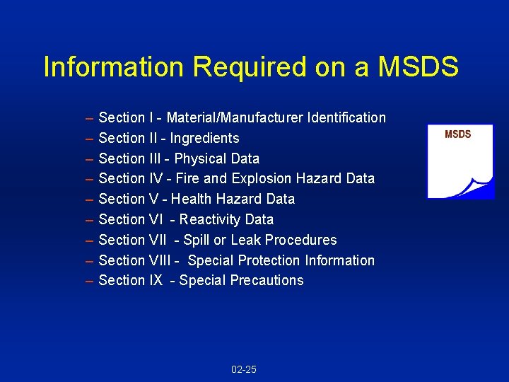 Information Required on a MSDS – – – – – Section I - Material/Manufacturer Information Required on a MSDS – – – – – Section I - Material/Manufacturer