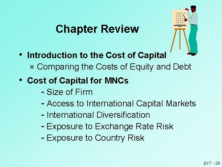 Chapter Review • Introduction to the Cost of Capital ¤ Comparing the Costs of