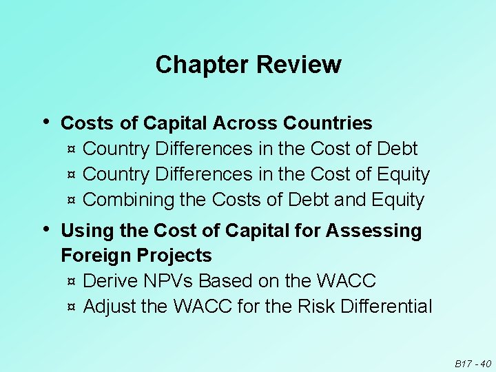 Chapter Review • Costs of Capital Across Countries Country Differences in the Cost of