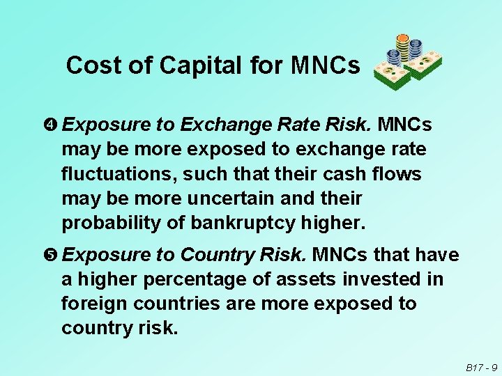 Cost of Capital for MNCs Exposure to Exchange Rate Risk. MNCs may be more