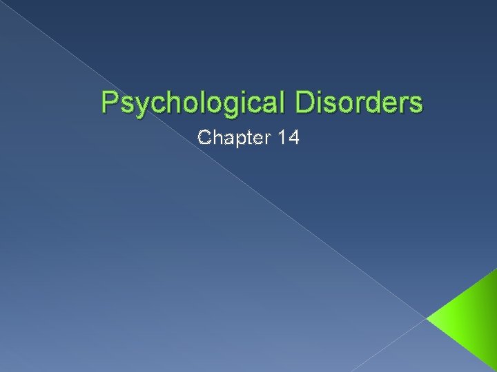 Psychological Disorders Chapter 14 