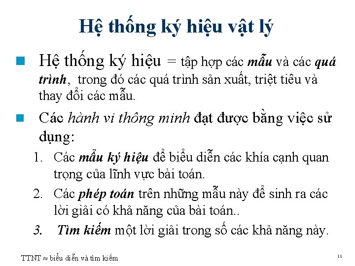 Hệ thống ký hiệu vật lý n Hệ thống ký hiệu = tập hợp