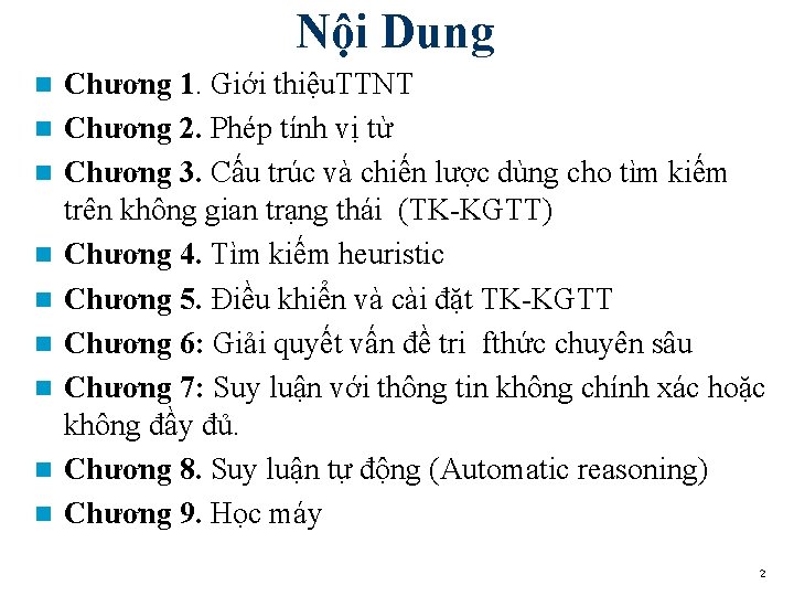 Nội Dung n n n n n Chương 1. Giới thiệu. TTNT Chương 2.