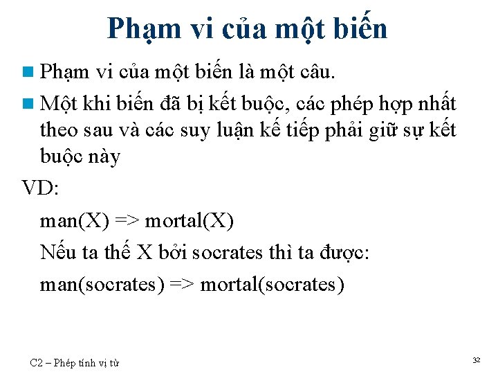 Phạm vi của một biến n Phạm vi của một biến là một câu.