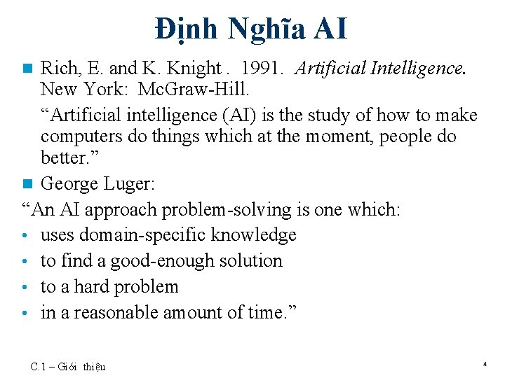 Định Nghĩa AI Rich, E. and K. Knight. 1991. Artificial Intelligence. New York: Mc.