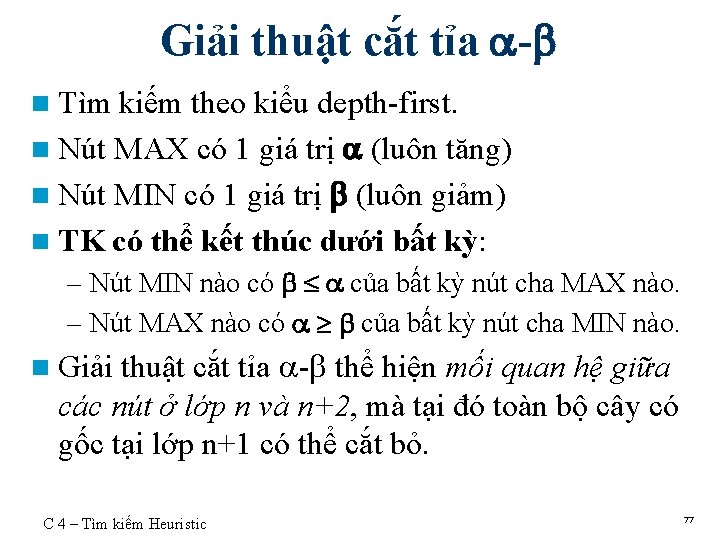 Giải thuật cắt tỉa - n Tìm kiếm theo kiểu depth-first. n Nút MAX