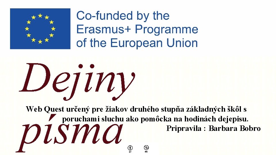 Dejiny písma Web Quest určený pre žiakov druhého stupňa základných škôl s poruchami sluchu