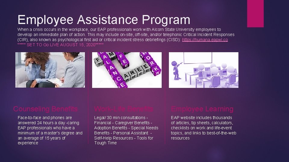 Employee Assistance Program When a crisis occurs in the workplace, our EAP professionals work