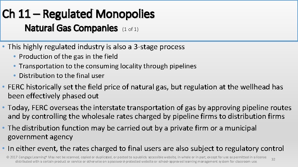 Ch 11 – Regulated Monopolies Natural Gas Companies (1 of 1) • This highly