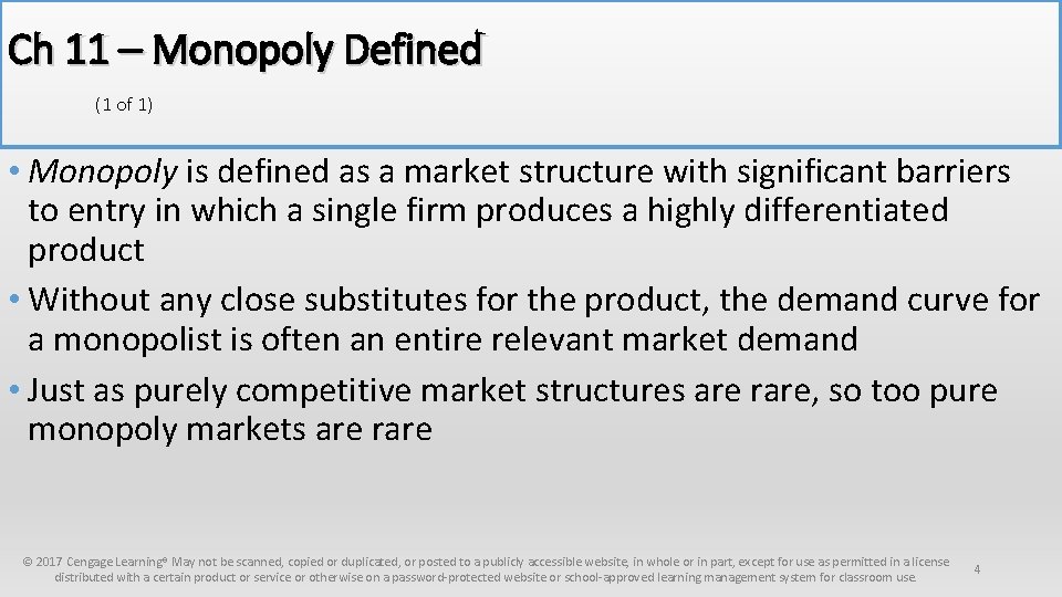 Ch 11 – Monopoly Defined (1 of 1) • Monopoly is defined as a