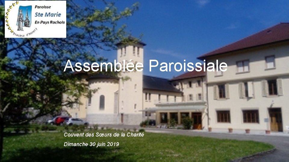 Assemblée Paroissiale Couvent des Sœurs de la Charité Dimanche 30 juin 2019 