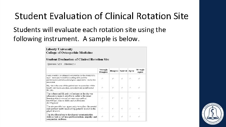 Student Evaluation of Clinical Rotation Site Students will evaluate each rotation site using the
