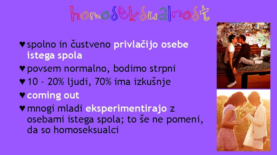 ♥ spolno in čustveno privlačijo osebe istega spola ♥ povsem normalno, bodimo strpni ♥