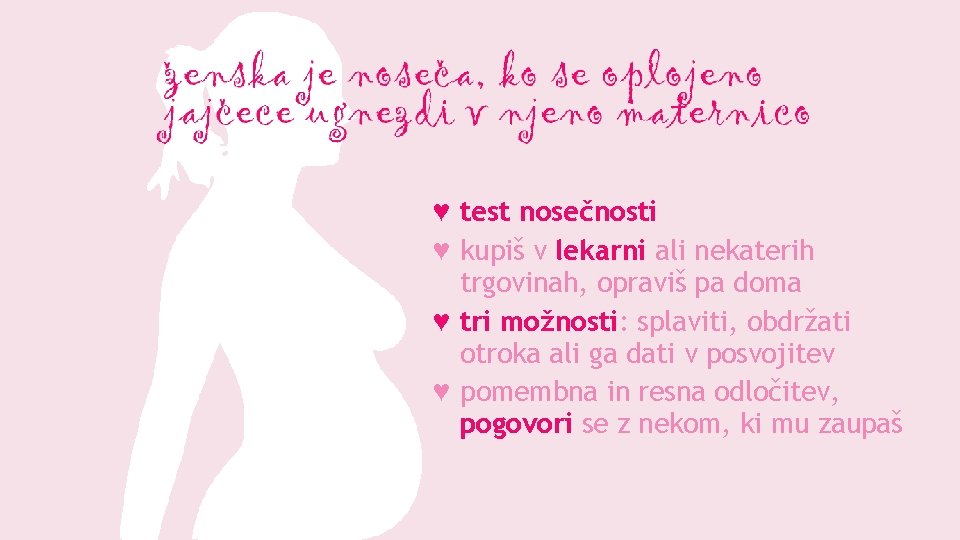 ♥ test nosečnosti ♥ kupiš v lekarni ali nekaterih trgovinah, opraviš pa doma ♥