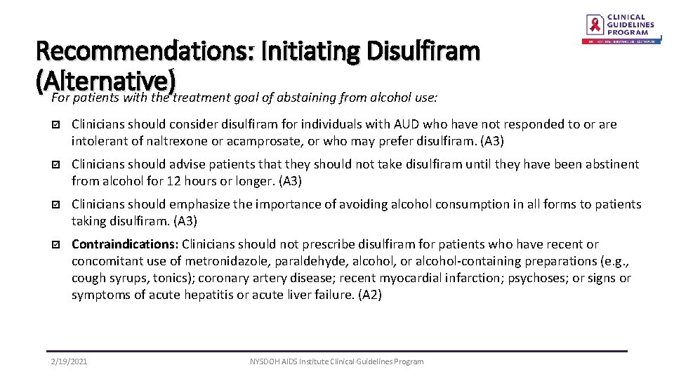 Recommendations: Initiating Disulfiram (Alternative) For patients with the treatment goal of abstaining from alcohol