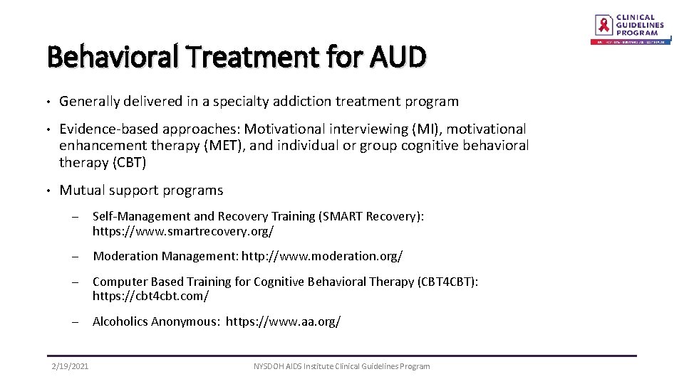 Behavioral Treatment for AUD • Generally delivered in a specialty addiction treatment program •