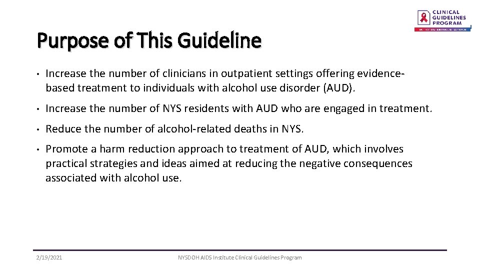 Purpose of This Guideline • Increase the number of clinicians in outpatient settings offering