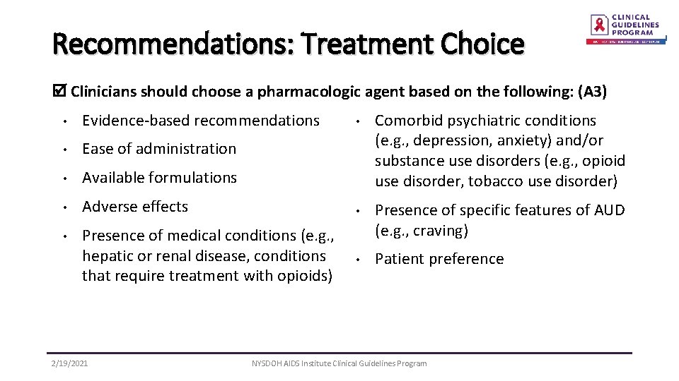 Recommendations: Treatment Choice Clinicians should choose a pharmacologic agent based on the following: (A