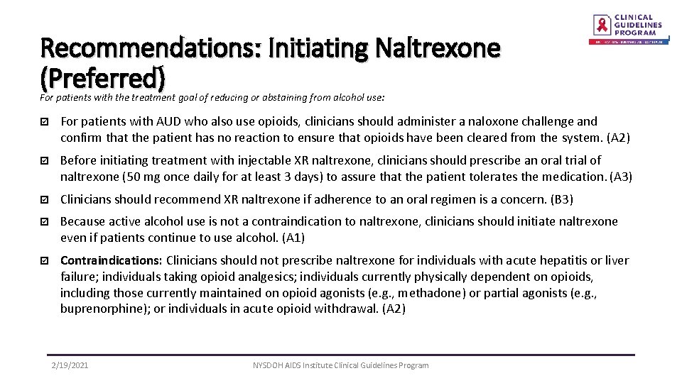 Recommendations: Initiating Naltrexone (Preferred) For patients with the treatment goal of reducing or abstaining