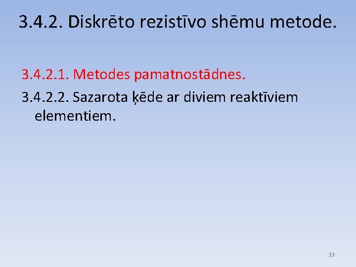 3. 4. 2. Diskrēto rezistīvo shēmu metode. 3. 4. 2. 1. Metodes pamatnostādnes. 3.