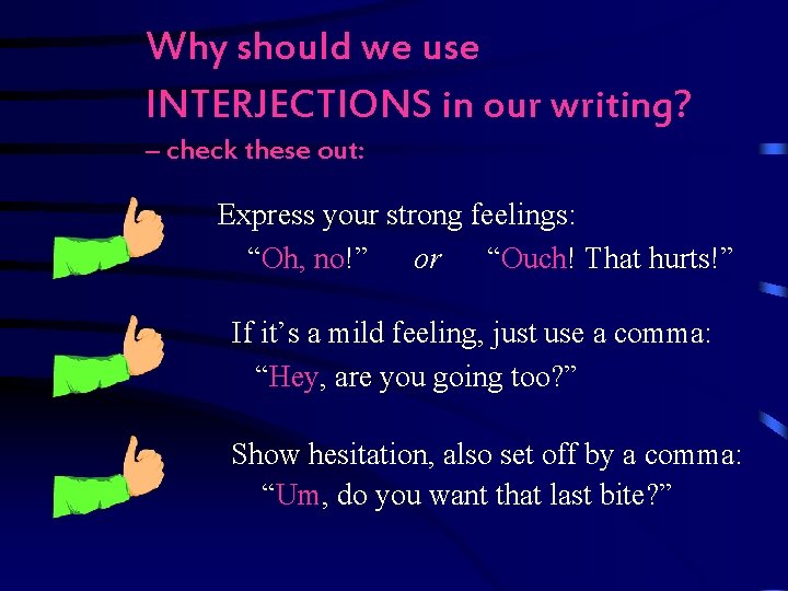 Why should we use INTERJECTIONS in our writing? – check these out: Express your