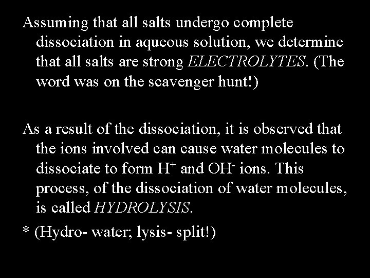 Assuming that all salts undergo complete dissociation in aqueous solution, we determine that all