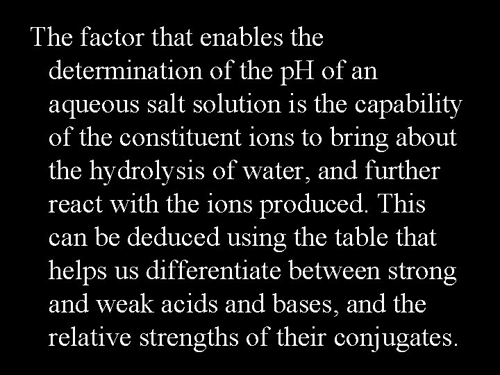 The factor that enables the determination of the p. H of an aqueous salt