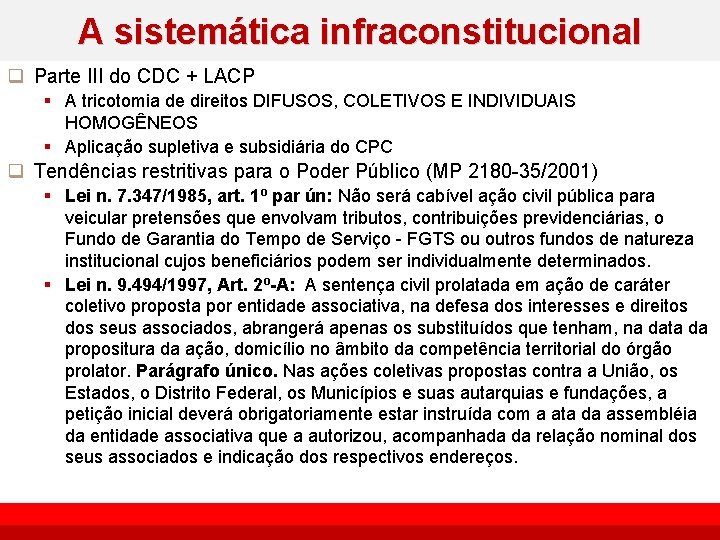 A sistemática infraconstitucional q Parte III do CDC + LACP § A tricotomia de