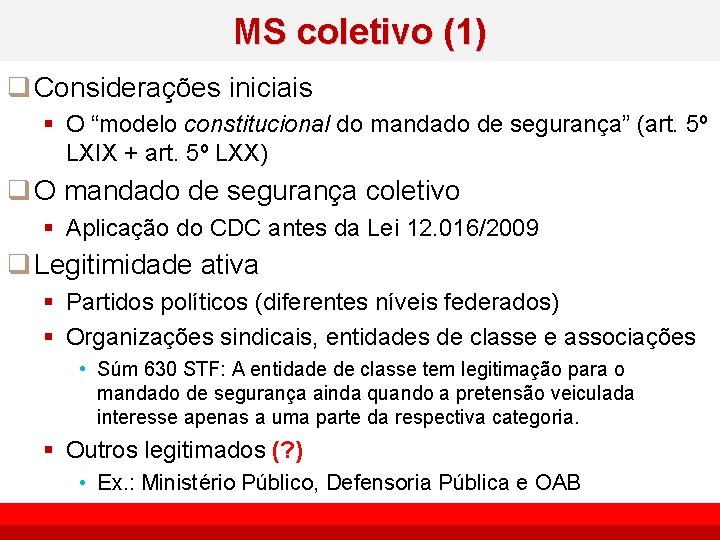 MS coletivo (1) q Considerações iniciais § O “modelo constitucional do mandado de segurança”