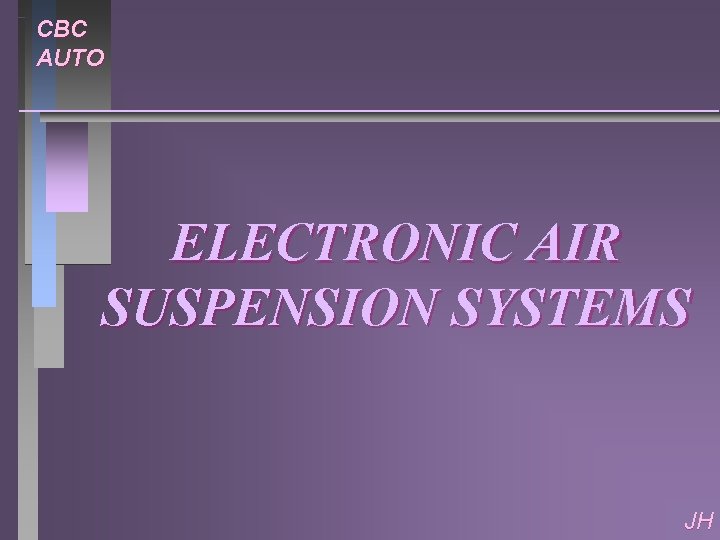 CBC AUTO ELECTRONIC AIR SUSPENSION SYSTEMS JH 