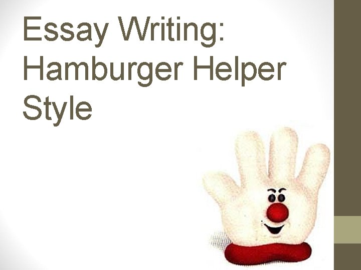 Essay Writing: Hamburger Helper Style 