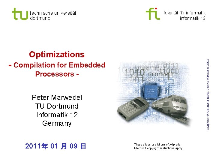 technische universität dortmund fakultät für informatik 12 Graphics: © Alexandra Nolte, Gesine Marwedel, 2003