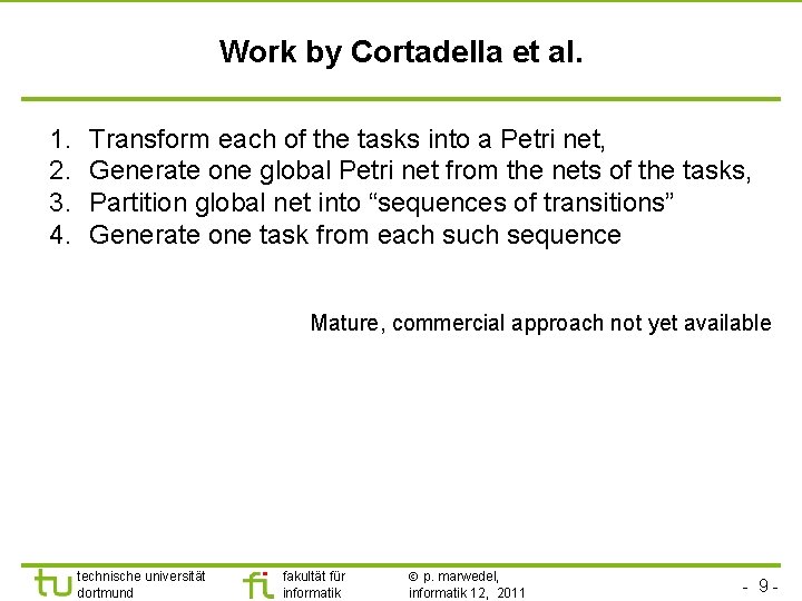 Work by Cortadella et al. 1. 2. 3. 4. Transform each of the tasks